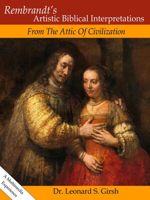 cover image of Rembrandt's Artistic Biblical Interpretations, From the Attic of Civilization